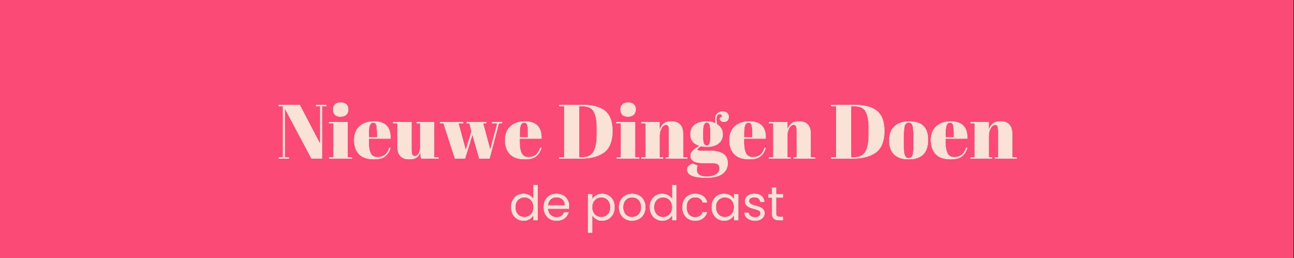 Nieuwe Dingen Doen - de podcast