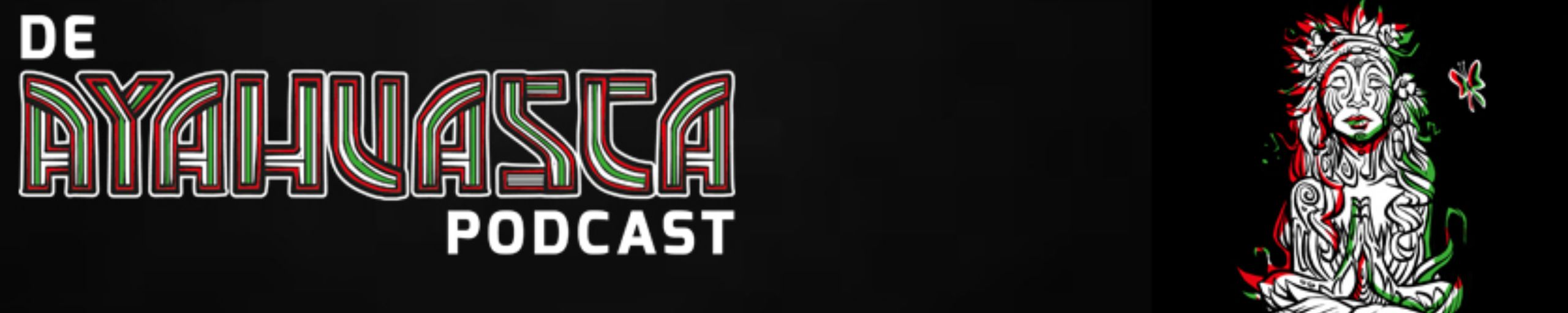 Ayahuasca Podcast