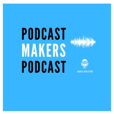 PodcastMakersPodcast